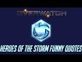 Overwatch - Heroes of the Storm Funny Quotes