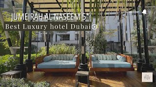 The Best Luxury Hotel in Dubai, Jumeirah Al Naseem 5*