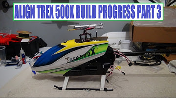 ALIGN TREX 500X BUILD PROGRESS PART 3