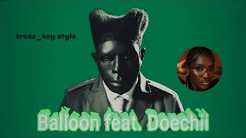 Tyler, The Creator - Balloon (feat. Doechii) (truee_key style)