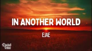 Download lagu EJAE - In Another World (Lyrics)