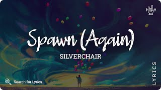 Silverchair - Spawn (Again) (Lyrics video for Desktop)
