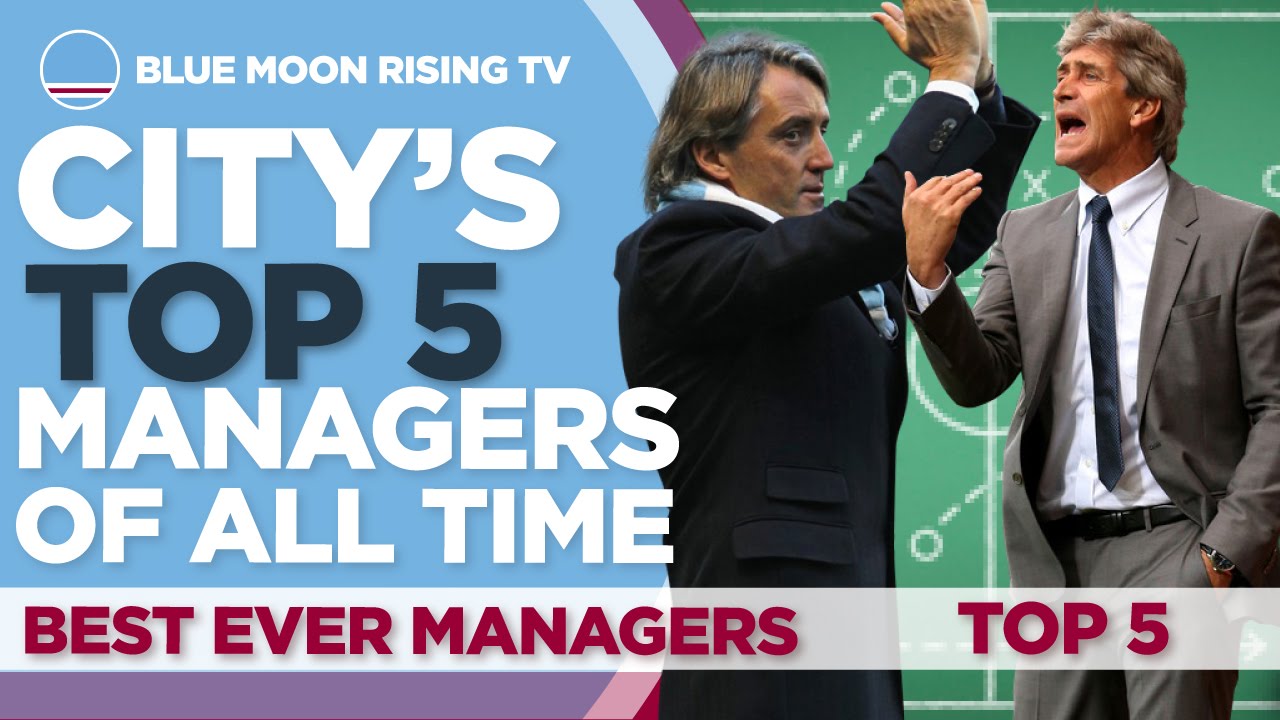 MANCHESTER CITY'S TOP 5 MANAGERS OF ALL TIME YouTube MANCHESTER CITY'S TOP 5 MANAGERS OF ALL TIME YouTube
