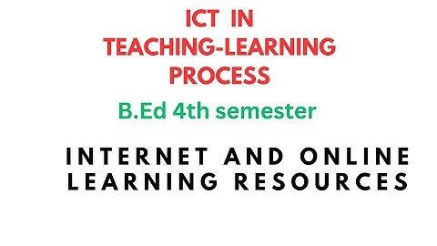 INTERNET AND ONLINE LEARNING RESOURCES //ICT IN TEACHING LEARNING PROCESS / B.Ed 4th sem #ict