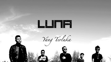 Luna - Yang Terluka (Official Lyric Video)