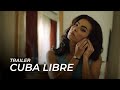 Trailer | Cuba Libre