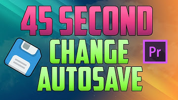 Premiere Pro CC : How to Change Autosave