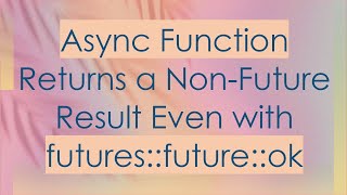 Async Function Returns a Non-Future Result Even with futures::future::ok
