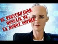 EL PERTURBADOR MENSAJE DE SOPHIA LA ROBOT | #HansonRobotics | #SophiaRobot