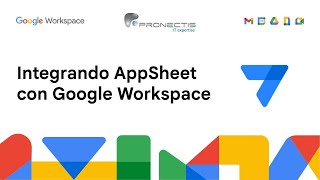 Integra AppSheet con Google Workspace, Pronectis te ayuda (Paso 2)