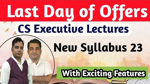 CS Executive New Syllabus 2023 Video Lectures Super Discount Offers | Last Day of Super Sale