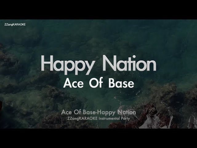 Ace of Base-Happy Nation (MR/Instrumental) (Karaoke Version) class=