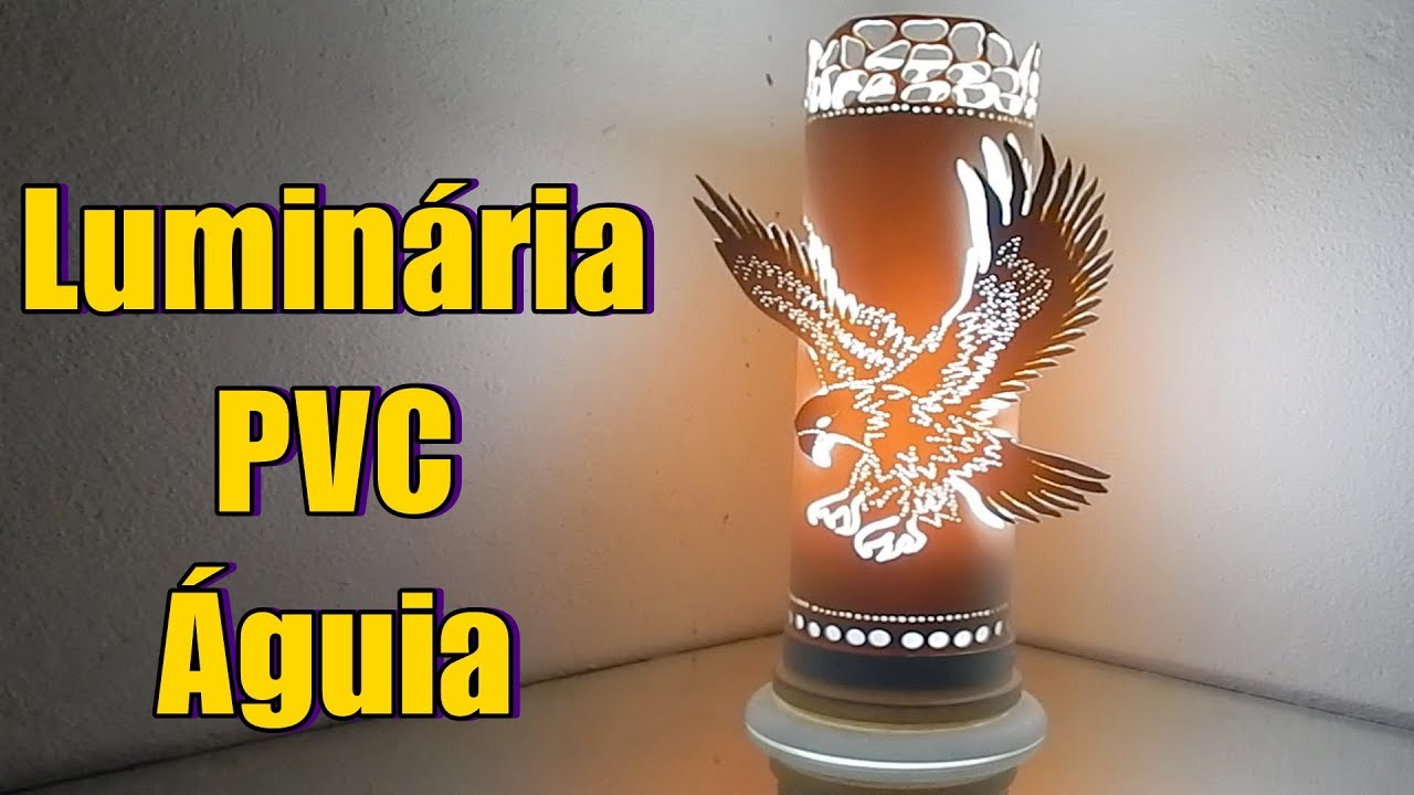 DIY Aprenda fazer uma Luminária de PVC formato Águia