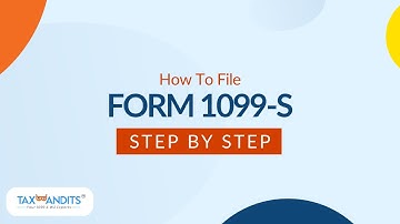 How to E-File Form 1099-S | A Complete Guide to Filing Form 1099-S