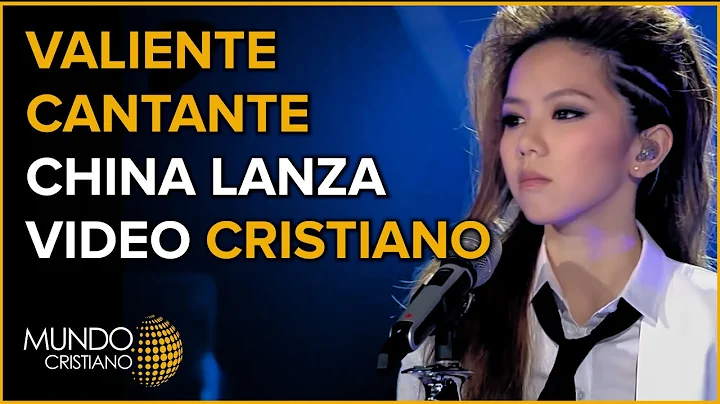 Valiente cantante china lanza video cristiano en m...