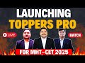 LAUNCHING TOPPERS PRO BATCH FOR MHT-CET 2025 | MAHARASHTRA'S MOST POPULAR MHT-CET BATCH | SOVIND SIR