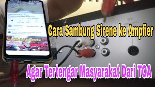 Cara Sambung Sirene dari android ke Amplifier | agar sirene buka puasa terdengar masyarakat