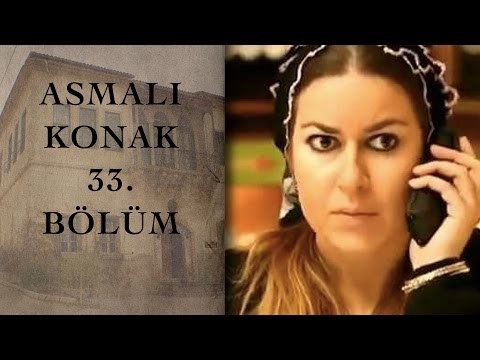 ASMALI KONAK 33. Bölüm
