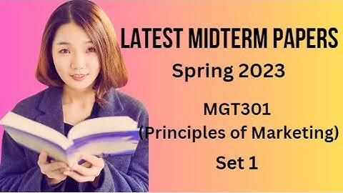 MGT301(Principles of Marketing) Midterm Paper Spring 2023 -Set 1-Tips & Tricks for Paper Preparation