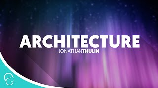 Jonathan Thulin - Architecture (Lyric Video)