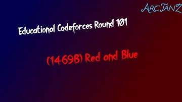 B. Red and Blue (1469B) | Educational Codeforces Round 101 | Competitive Coding Tutorial