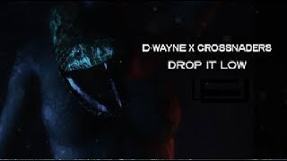 D-Wayne X Crossnaders - Drop It Low (Original Mix)