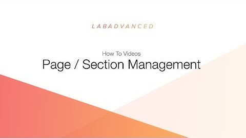 Page & Section Management - How To Video - LAB Advanced