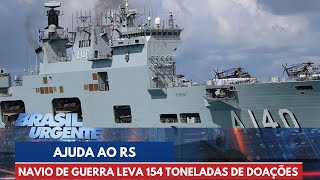 Maior navio de guerra da América Latina chega para ajudar RS | Brasil Urgente