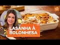 Lasanha à bolonhesa com molho branco | Rita Lobo | Cozinha Prática