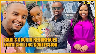 SHOCK! AS KABI WAJESUS COUSIN MAKES THIS DARING CONFESSION ABOUT ABBY