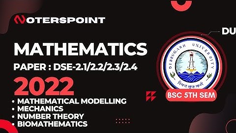 BSC 5th Sem Maths DSE2 Question Paper 2022 Dibrugarh University | BSC 5th Sem Mathematical Modelling