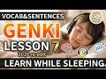 GENKI Lesson 7 | 7H Immersion: Learn Japanese While You Sleep (Vocab &amp; Sentences)