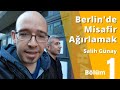 Berlin'de Misafir Ağırlamak - Salih Günay  - VLOG | Murat Özener