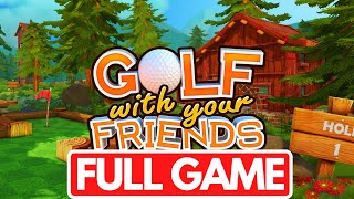 Golf with your friends Full Game -No commentary-