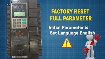 How to Reset Parameter setting for Fuji 5000G11 Factory Reset