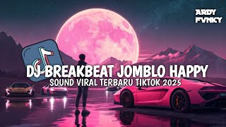 DJ BREAKBEAT JOMBLO HAPPY SOUND VIRAL TIKTOK