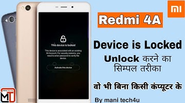 Mi 4a Device is locked Mi 4A, 4, 3s prime Device Unlock method Explain in { Hindi } by mani tech4u