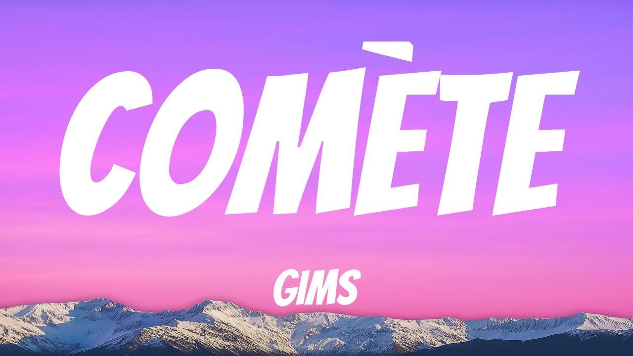 GIMS - COMÈTE (Lyrics French & English)