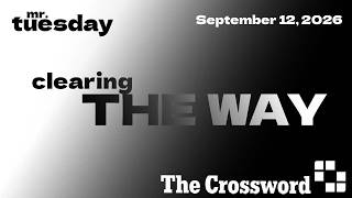 CLEARING THE WAY - New York Times Crossword - September 12, 2026