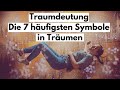 Traumdeutung  So erkennst du ihre Botschaften  Die 7 häufigsten Symbole in Träumen  YT