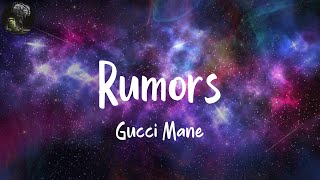 Rumors (Lyrics) - Gucci Mane