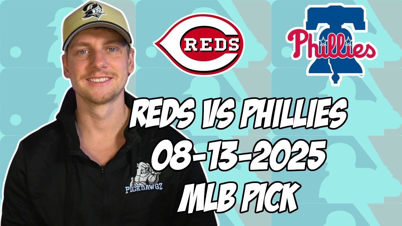 Cincinnati Reds vs Philadelphia Phillies 8/13/25 MLB Pick & Prediction | MLB Betting Tips