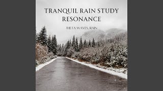 Celestial Rain Focus Theta Waves, Rain Serene