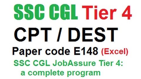ssc cgl tier 4 : CPT / DEST Paper code E-148 ( Excel module)