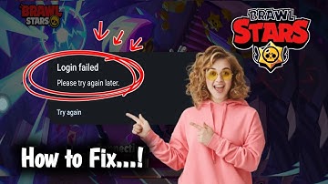 How to Fix Brawl Stars “Login Failed, Please Try Again Later” Problem (100% Working Solution)