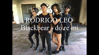 BLACKBEAR - DO RE MI ft. GUCCI MANE - choreography | Rodrigo Leo