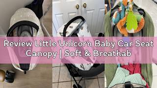 Review Little Unicorn Baby Car Seat Canopy | Soft & Breathable Muslin Fabric | Magnetic Closure Cove screenshot 3