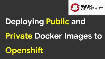 Deploying Public and Private docker images to OpenShift