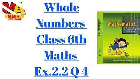 Q 4 | Ex 2.2 | Whole Numbers | Chapter 2 || Class 6th NCERT Maths
