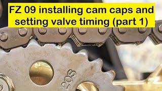 Reinstalling Cam Caps And Setting Valve Timing Part One Yamaha Fz-09Mt-09 2014 2015 2016